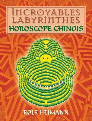 Incroyable labyrinthes: Horoscope chinois