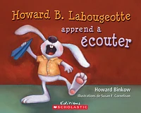 Howard B.Labougeotte apprend à écouter