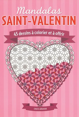 Mandalas Saint-Valentin 45 dessins a colorier et a offrir