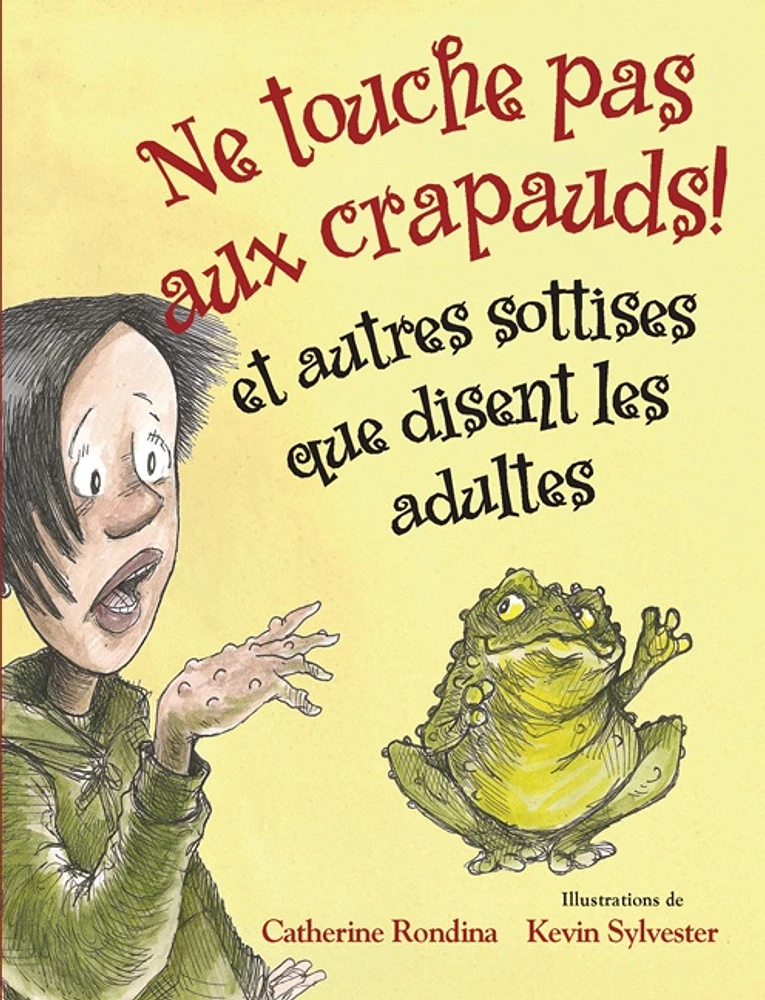 Ne touche pas aux crapauds! et autres sottises que disent les ...