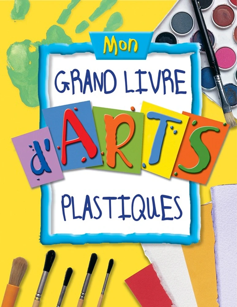 Mon grand livre d'arts plastiques