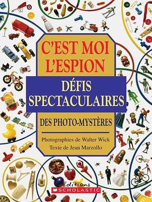 C'est moi l'espion: défis spectaculaires: des photo-mystères