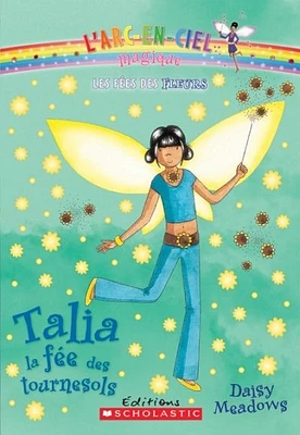 Les fées des fleurs T.4: Talia, la fée des tournesols