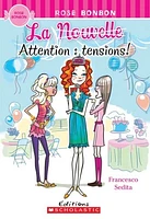 La nouvelle: attention, tensions!