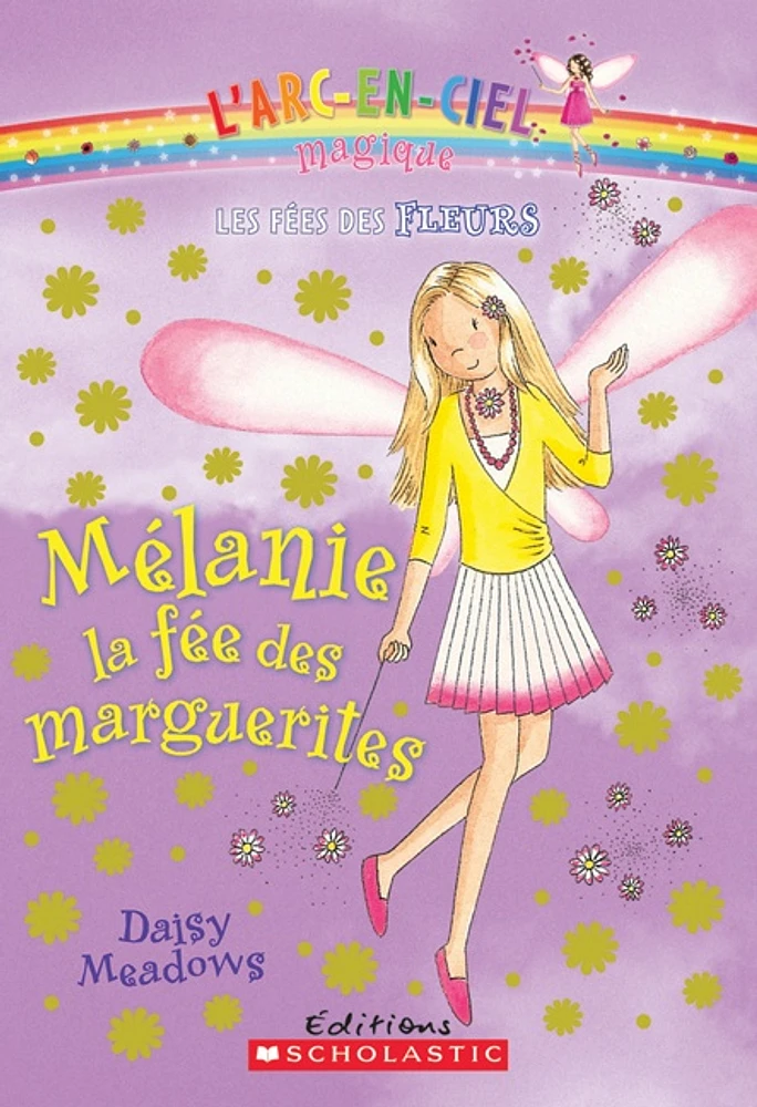 Les fées des fleurs T.6: Mélanie, la fée des marguerites