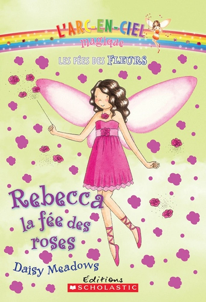 Les fées des fleurs T.7: Rebecca, la fée des roses