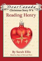 Dear Canada Christmas Story No. 6: Reading Henry