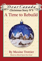 Dear Canada Christmas Story No. 9: A Time to Rebuild