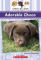 L'album des chiots T.1 : Adorable Choco