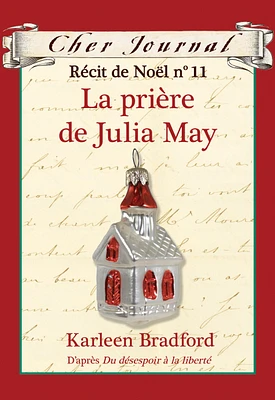 Cher Journal : Récit de Noël : N° 11 - La prière de Julia May