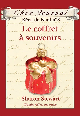 Cher Journal : Récit de Noël : N° 8 - Le coffret à souvenirs