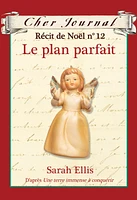 Cher Journal : Récit de Noël : N° 12 - Le plan parfait