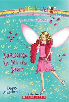 Fées de la danse (Les) T.5: Jasmine, la fée du jazz