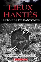 Lieux hantés: histoires de fantômes