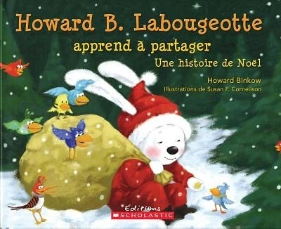 Howard B. Labougeotte apprend à partager: une histoire de Noël