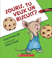 Souris, tu veux un biscuit?