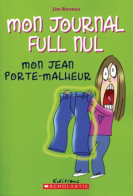 Mon journal full nul T.2: Mon jean porte-malheur