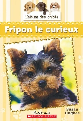 L'album des chiots T.6 : Fripon le curieux