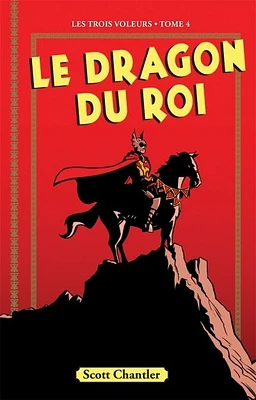 Les trois voleurs T.4 : Le dragon du roi