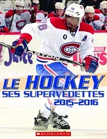 Le hockey, ses supervedettes, 2015-2016