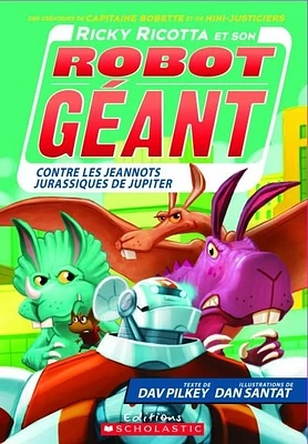 Ricky Ricotta et son robot géant contre les jeannots jurassiques