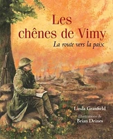 Les chênes de Vimy : la route vers la paix