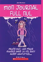 Mon journal full nul : N° 10 - Crois-moi, les pires choses dans la vie sont aussi gratuites...