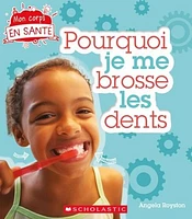 Pourquoi je me brosse les dents