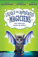 L'école des apprentis magiciens T.1 : Une classe pas comme...