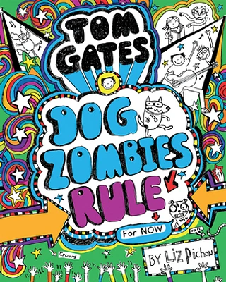 DogZombies Rule (For Now) (Tom Gates #11)