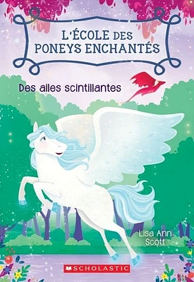 L'école des poneys enchantés T.2 : Des ailes scintillantes