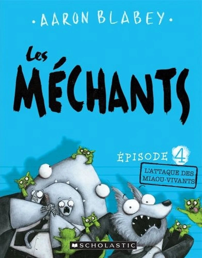 Les méchants T.4 : L'attaque des miaou-vivants