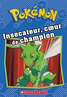 Pokémon. Insécateur, coeur de champion