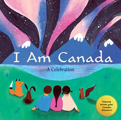 I Am Canada: A Celebration