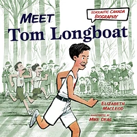 Meet Tom Longboat (Scholastic Canada Biography)