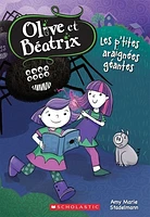 Olive et Béatrix T.1 : Les p'tites araignées géantes