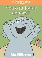 Éléphant et Rosie. Veux-tu jouer dehors ?