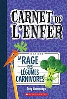 Carnet de l'enfer T.4 : La rage des légumes carnivores