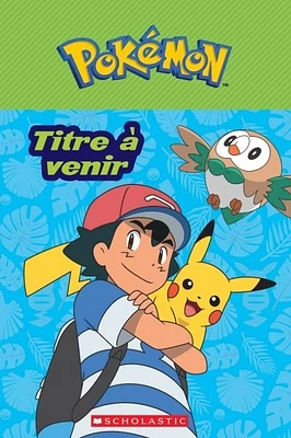 Pokémon La série Soleil et Lune T.1 : Bienvenue à Alola!