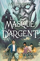 Magisterium T.4 : Le masque d'argent