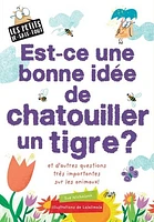 Est-ce une bonne idée de chatouiller un tigre?