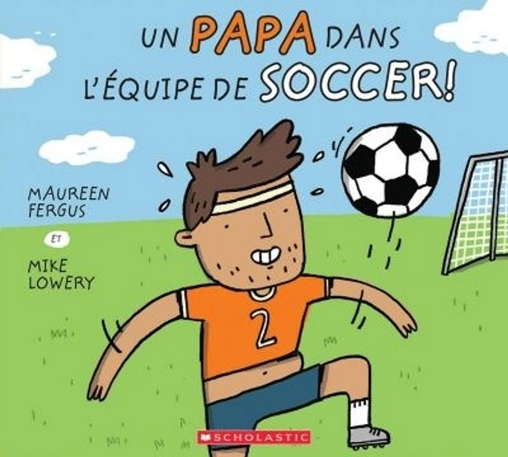 Un papa dans l'équipe de soccer!