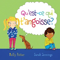 Qu'est-ce qui t'angoisse?