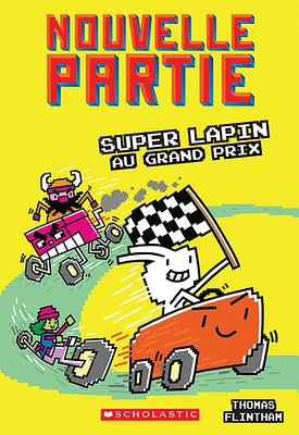 Nouvelle partie T.3 : Super Lapin au Grand Prix