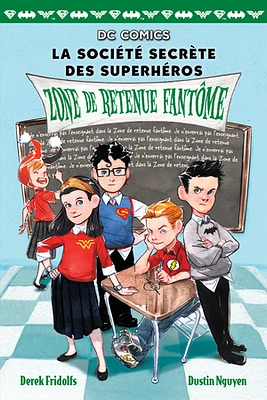 DC Comics : La société secrète des superhéros : N° 3 - Zone de retenue fantôme