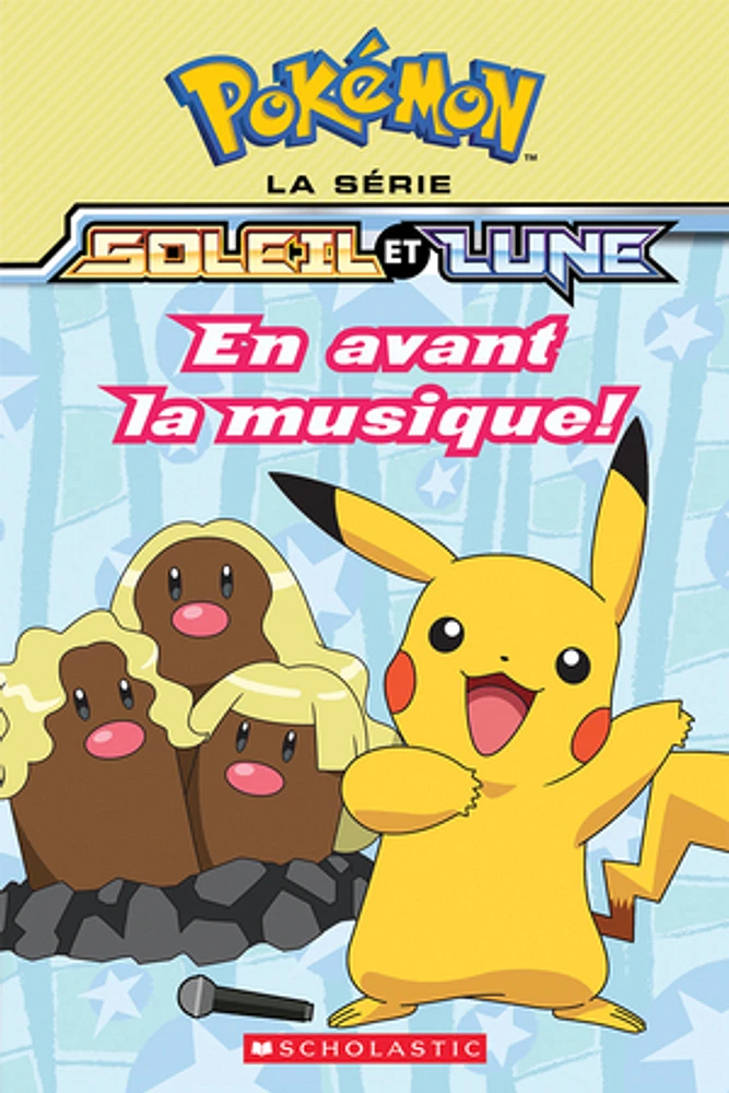 Pokémon La série Soleil et Lune T.4 : En avant la musique!