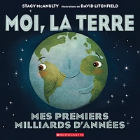 Moi, la Terre : mes premiers milliards d'années