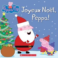 Peppa Pig. Joyeux Noël, Peppa!