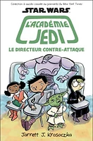 Star Wars, l'académie Jedi T.6 : Le directeur contre-attaque