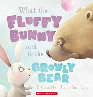 What the Fluffy Bunny said to the Growly Bear